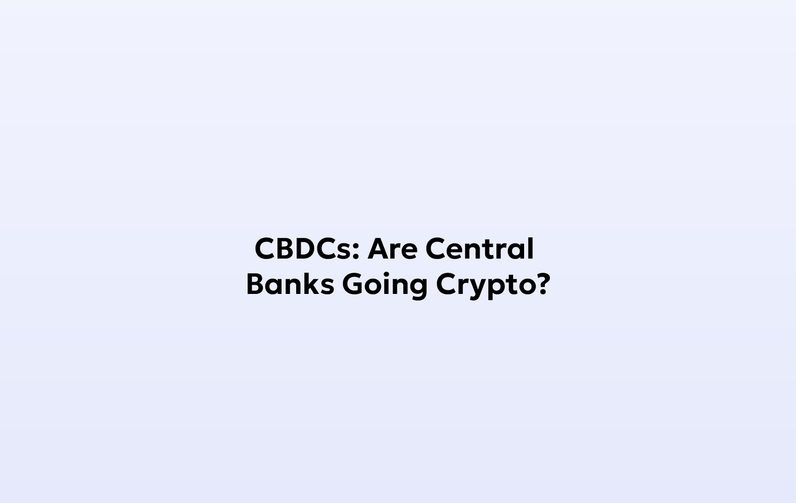 CBDCs – Why Countries Are Adopting Digital Currencies